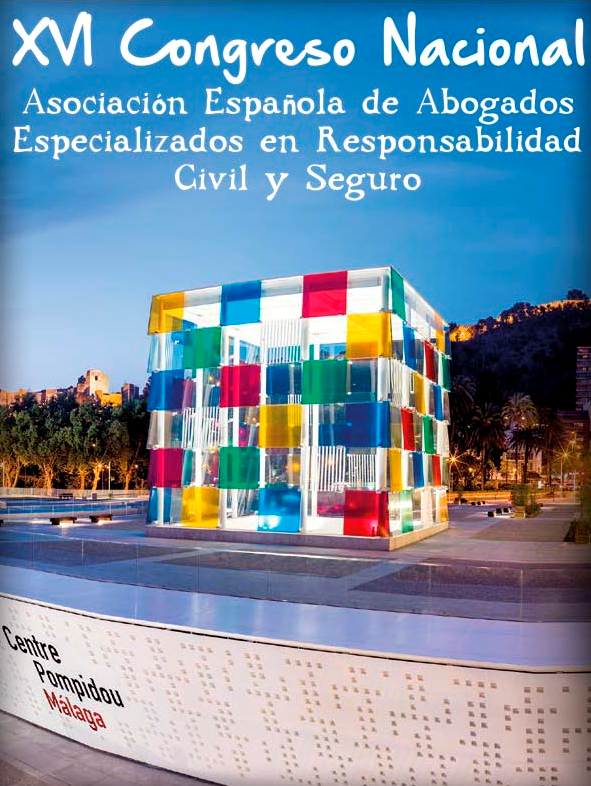 XVI Congreso Nacional de la Asociación de Abogados Especializados en Responsabilidad Civil y Seguro